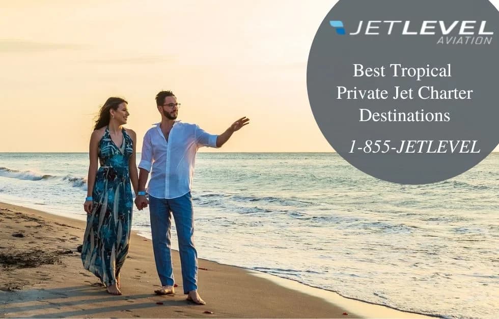 Best Tropical Private Jet Charter Destinations