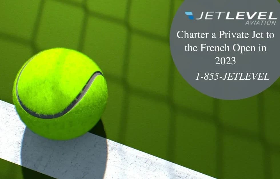 Charter A Private Jet To The French Open In 2023