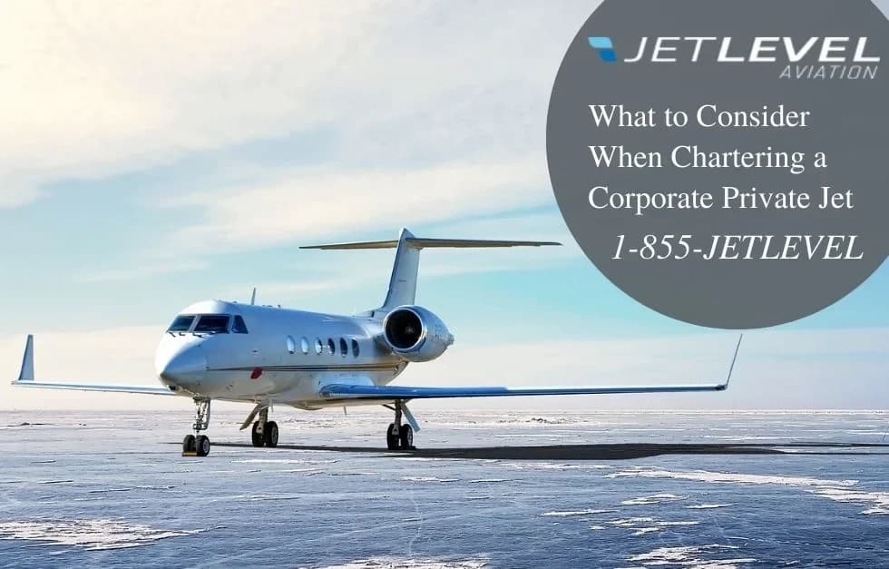 What To Consider When Chartering A Corporate Private Jet